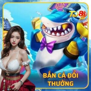 Bắn Cá Đổi Thưởng
