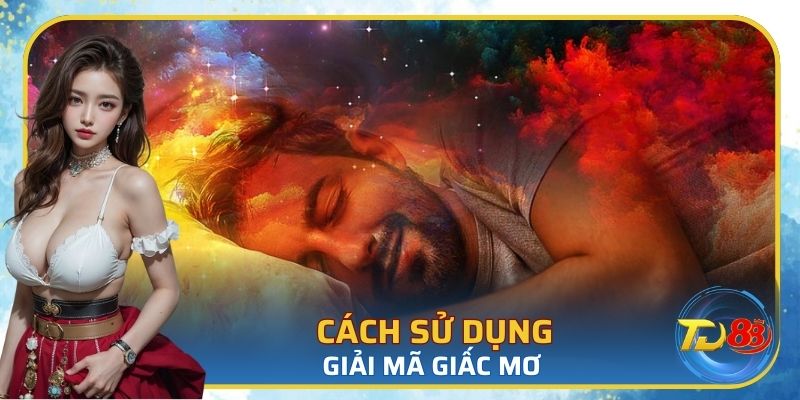Cách sử dụng giải mã giấc mơ