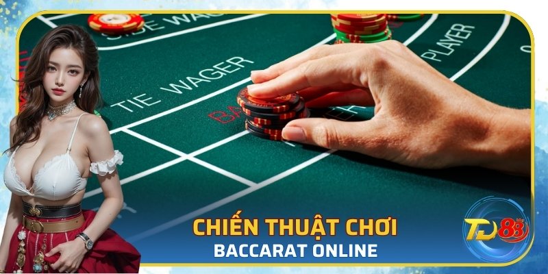 Chiến thuật chơi baccarat online hay