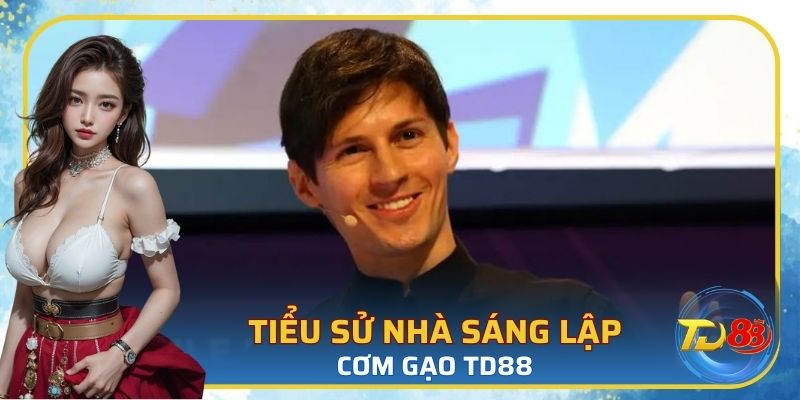 Cơm gạo TD88 - CEO nền tảng tài ba