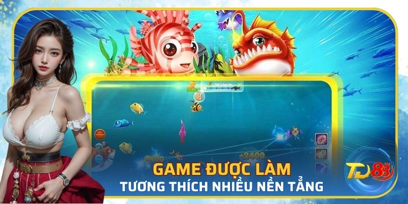 Game được làm tương thích nhiều nền tảng