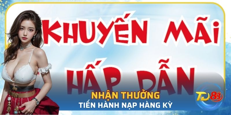Khuyến mãi nạp lại có thể được nhận theo kì