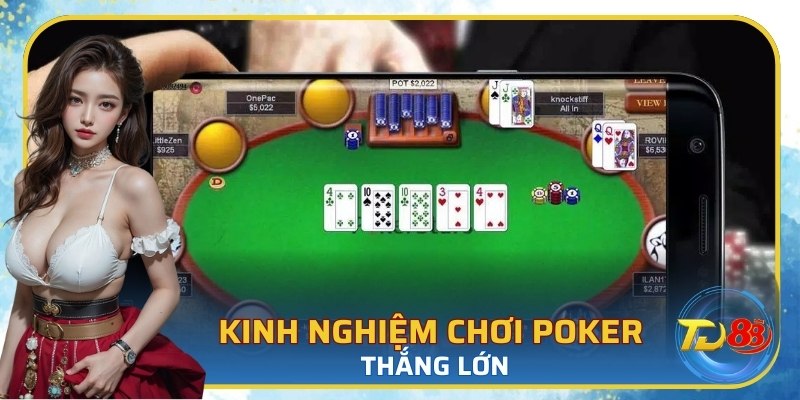 Kinh nghiệm chơi poker trực tuyến thắng lớn