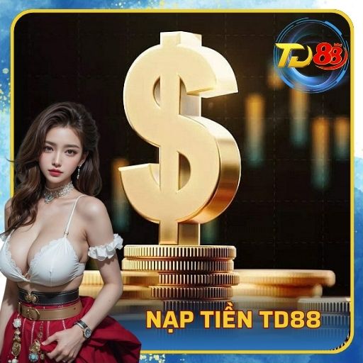 nạp tiền TD88
