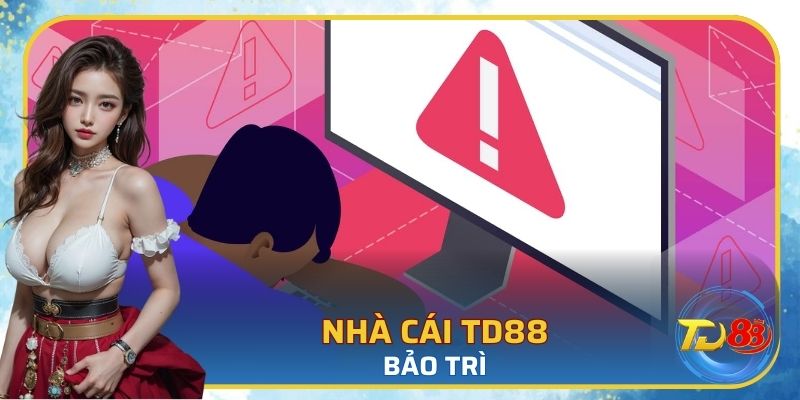 Nhà cái TD88 bảo trì