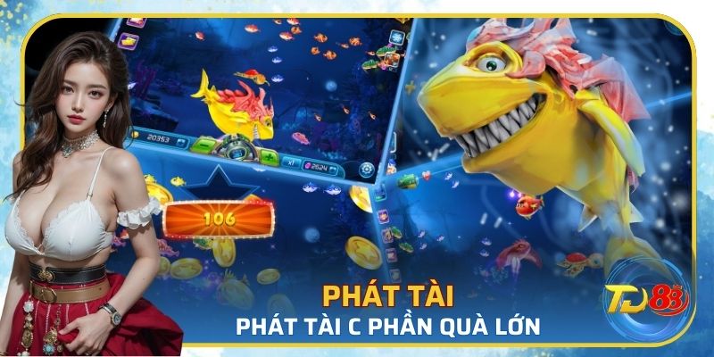 Phát tài với các phần quà lớn