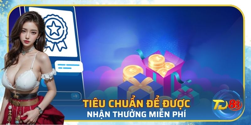 Quy định được nhận thưởng miễn phí