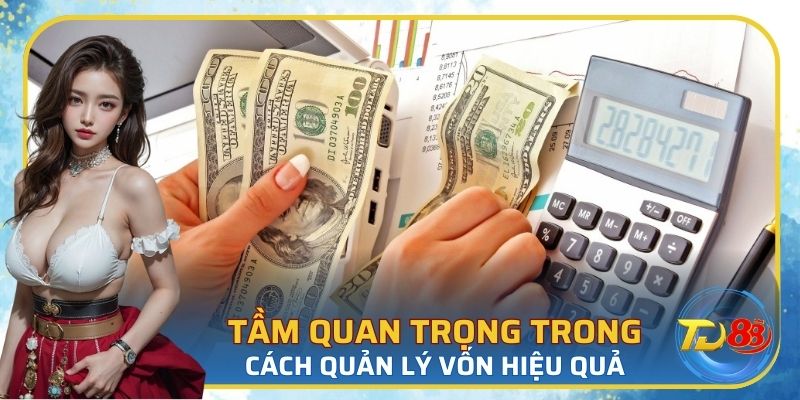 Tầm quan trọng khi biết cách quản lý vốn