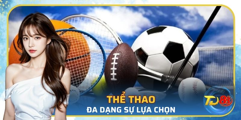 Thể thao - Đa dạng sự lựa chọn