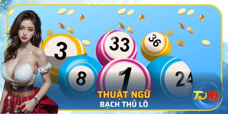 Thuật ngữ bạch thủ lô