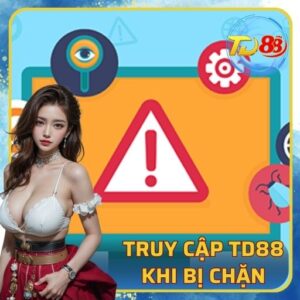truy cập TD88 khi bị chặn