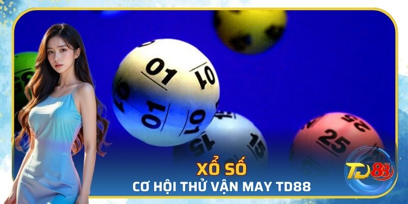 Xổ số - Cơ hội thử vận may TD88